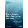 Discontinuous Fiber Composites, Volume II