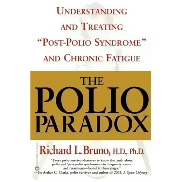 The Polio Paradox: Understanding and Treating "Post-Polio Syndrome" and Chronic Fatigue