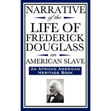 Narrative of the Life of Frederick Douglass, an American Slave: Written by Himself (an African American Heritage Book)