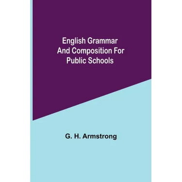 English Grammar and Composition for Public Schools