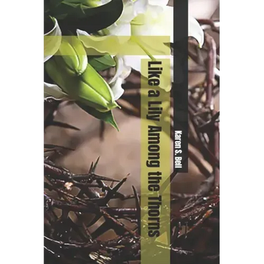 Like a Lily Among the Thorns