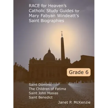 Race for Heaven's Catholic Study Guides for Mary Fabyan Windeatt's Saint Biographies Grade 6