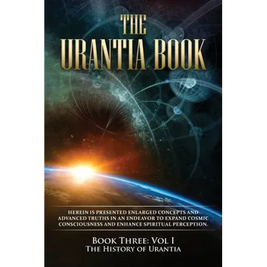 The Urantia Book: Book Three, Vol I: The History of Urantia: New Edition, single column formatting, larger and easier to read fonts, cream paper