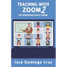 Teaching with Zoom 2: An Advanced Users Guide