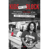 Kids Off the Block: The Inspiring True Story of One Woman's Quest to Protect Chicago's Most Vulnerable Youth