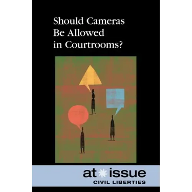 Should Cameras Be Allowed in Courtrooms?