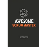 Awesome SCRUM MASTER Notebook: Note book for passionate Scrum Masters in agile software development projects. An awesome & cool gift for your Scrum M