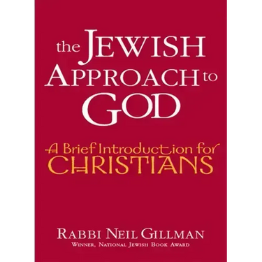 The Jewish Approach to God: A Brief Introduction for Christians