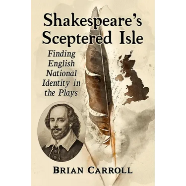 Shakespeare's Sceptered Isle: Finding English National Identity in the Plays