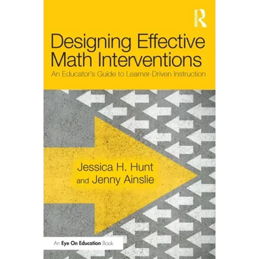 Designing Effective Math Interventions: An Educator's Guide to Learner-Driven Instruction