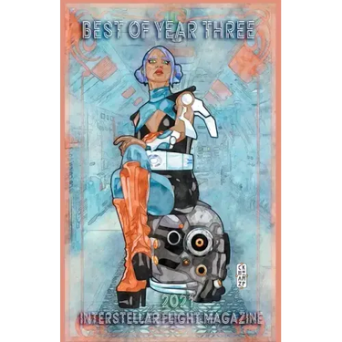 Interstellar Flight Magazine Best of Year Three