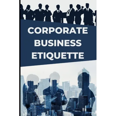 Corporate Business Etiquette and Leadership Skills