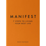 Manifest: 7 Steps to Living Your Best Life