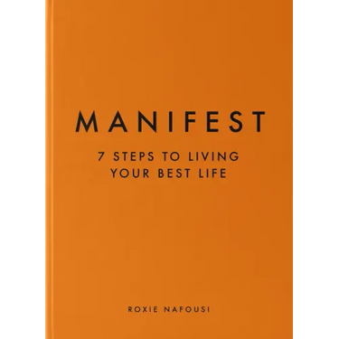 Manifest: 7 Steps to Living Your Best Life