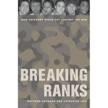 Breaking Ranks: Iraq Veterans Speak Out Against the War