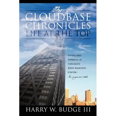 The Cloudbase Chronicles - Life at the Top: Living and Working at Chicago's John Hancock Center - An Engineer's Tale