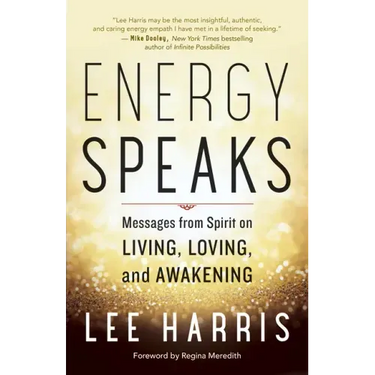 Energy Speaks: Messages from Spirit on Living, Loving, and Awakening