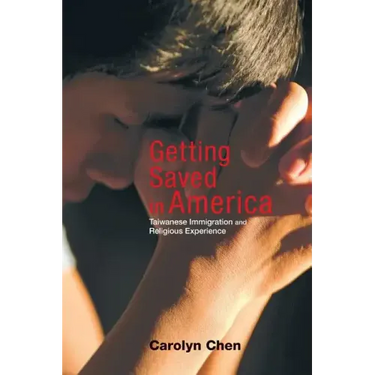 Getting Saved in America: Taiwanese Immigration and Religious Experience