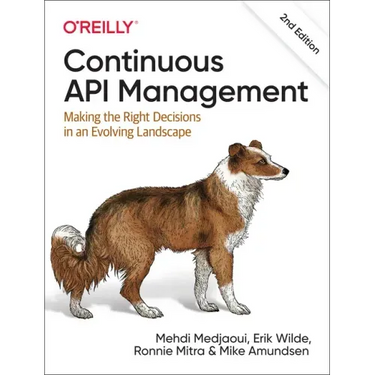 Continuous API Management: Making the Right Decisions in an Evolving Landscape