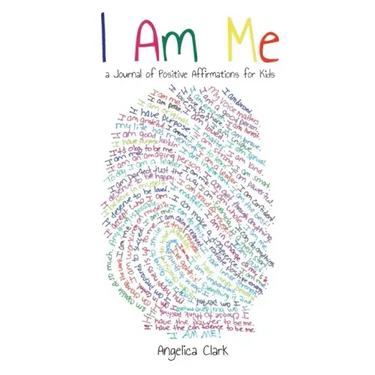 I Am Me: A Journal of Positive Affirmations for Kids