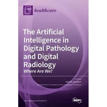 The Artificial Intelligence in Digital Pathology and Digital Radiology: Where Are We?