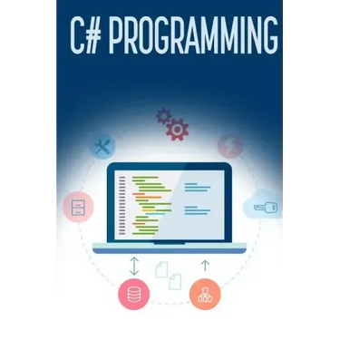 C# Programming: A Step-by-Step Guide to Programming in C#