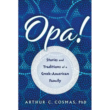 Opa!: Stories and Traditions of a Greek-American Family