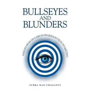 Bullseyes and Blunders: Lessons from 100 Cases in Pharmaceutical Marketing