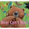 Bear Can't Wait