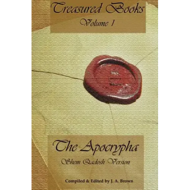 Treasured Books Volume 1: The Apocrypha: Shem Qadosh Version