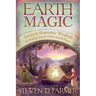 Earth Magic: Ancient Spiritual Wisdom for Healing Yourself, Others and the Planet