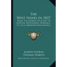 The West Indies in 1837: Being the Journal of a Visit to Antigua, Montserrat, Dominica, St. Lucia, Barbados and Jamaica