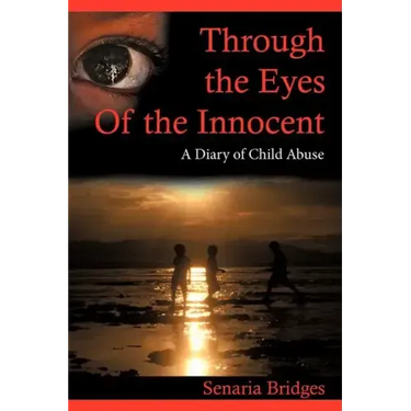 Through the Eyes of the Innocent: A Diary of Child Abuse