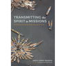 Transmitting the Spirit in Missions: The History and Growth of the Church of Pentecost