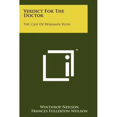 Verdict For The Doctor: The Case Of Benjamin Rush