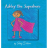Ashley the Superhero