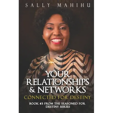 Your Relationships and Networks: Connected for Destiny