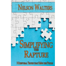 Simplifying the Rapture: 3 Scriptural Truths that Solve the Puzzle