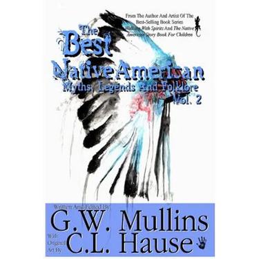The Best Native American Myths, Legends, and Folklore Vol.2