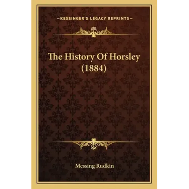 The History Of Horsley (1884)