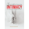 Uncompromising Intimacy: Turn your unfulfilling marriage into a deeply satisfying, passionate partnership