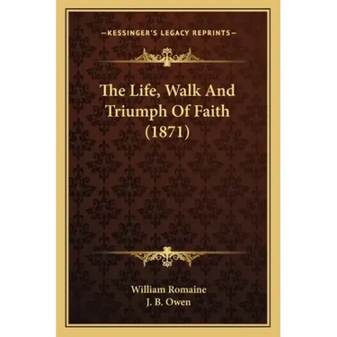 The Life, Walk And Triumph Of Faith (1871)