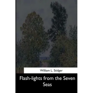 Flash-lights from the Seven Seas