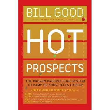 Hot Prospects: The Proven Prospecting System to Ramp Up Your Sale