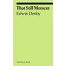 That Still Moment: Poetry and Essays on Dance