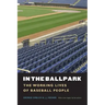 In the Ballpark: The Working Lives of Baseball People