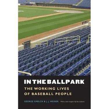 In the Ballpark: The Working Lives of Baseball People