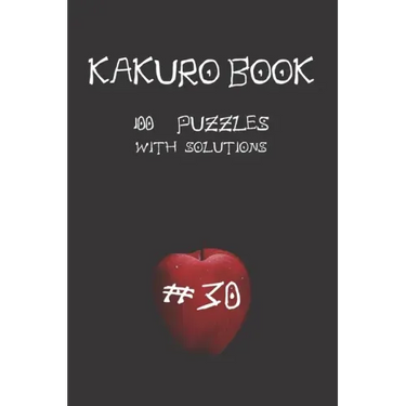 Kakuro game book #30: 100 puzzles with solutions .For challenge and to improve your skills " 6 x 9 " Anime Theme .