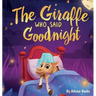 The Giraffe Who Said Goodnight