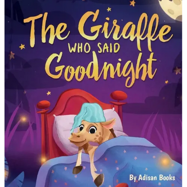 The Giraffe Who Said Goodnight